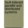 Fault-Tolerant Parallel And Distributed Systems door Dimiter R. Avresky