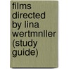 Films Directed by Lina Wertmnller (Study Guide) door Not Available
