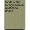 Foods of the Foreign-Born in Relation to Health by Bertha M. Wood