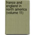 France And England In North America (Volume 11)