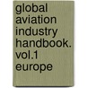 Global Aviation Industry Handbook. Vol.1 Europe by Usa International Business Publications