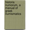 Historia Numorum, a Manual of Greek Numismatics door Barclay Vincent Head