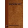 History Of Mary Stuart, Queen Of Scots - Vol 1. door Charles De Flandre
