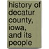 History of Decatur County, Iowa, and Its People