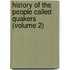 History of the People Called Quakers (Volume 2)