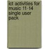 Ict Activities For Music 11-14 Single User Pack