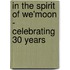 In The Spirit Of We'Moon - Celebrating 30 Years