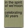 In The Spirit Of We'Moon - Celebrating 30 Years door Various Contributors