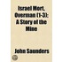 Israel Mort, Overman (1-3); A Story of the Mine