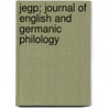 Jegp; Journal of English and Germanic Philology by University Of Illinois. College