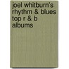 Joel Whitburn's Rhythm & Blues Top R & B Albums door Joel Whitburn