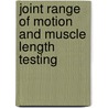 Joint Range of Motion and Muscle Length Testing door William D. Bandy