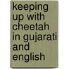 Keeping Up With Cheetah In Gujarati And English door Lindsay Camp