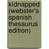 Kidnapped (Webster's Spanish Thesaurus Edition) door Reference Icon Reference