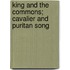 King And The Commons; Cavalier And Puritan Song