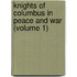 Knights of Columbus in Peace and War (Volume 1)