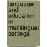 Language and Education in Multilingual Settings