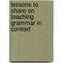 Lessons to Share on Teaching Grammar in Context