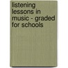 Listening Lessons In Music - Graded For Schools by Agnes Moore Fryberger