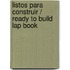Listos para construir / Ready to Build Lap Book