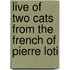 Live of Two Cats from the French of Pierre Loti