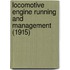 Locomotive Engine Running And Management (1915)