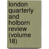 London Quarterly and Holborn Review (Volume 18) door General Books
