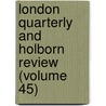 London Quarterly and Holborn Review (Volume 45) door General Books