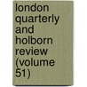 London Quarterly and Holborn Review (Volume 51) door General Books