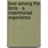 Love Among The Lions - A Matrimonial Experience