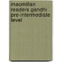 Macmillan Readers Gandhi Pre-Intermediate Level