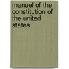 Manuel Of The Constitution Of The United States door Israel Ward Andrews