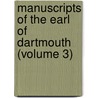 Manuscripts of the Earl of Dartmouth (Volume 3) door Great Britain. Manuscripts