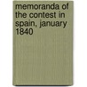 Memoranda Of The Contest In Spain, January 1840 door Sir George De Lacy Evans