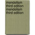 Mendelism Third Edition Mendelism Third Edition