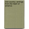 Mid Country; Writings from the Heart of America door Lowry Charles Wimberly
