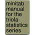 Minitab Manual for the Triola Statistics Series