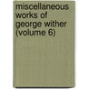 Miscellaneous Works Of George Wither (Volume 6) door George Wither