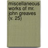 Miscellaneous Works Of Mr. John Greaves (V. 25) door John Greaves