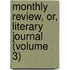 Monthly Review, Or, Literary Journal (Volume 3)