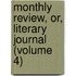 Monthly Review, Or, Literary Journal (Volume 4)