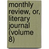 Monthly Review, Or, Literary Journal (Volume 8) door Ralph Griffiths