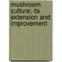 Mushroom Culture; Its Extension And Improvement