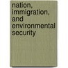 Nation, Immigration, and Environmental Security door Jessica Leann Urban