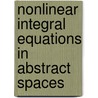 Nonlinear Integral Equations In Abstract Spaces door V. Lakshmikantham