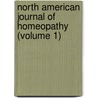 North American Journal Of Homeopathy (Volume 1) door American Medical Union
