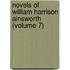 Novels of William Harrison Ainsworth (Volume 7)