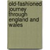 Old-Fashioned Journey Through England And Wales