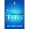 On the Fly Guide To...Building Successful Teams by Bill Butterworth
