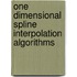 One Dimensional Spline Interpolation Algorithms